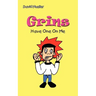 Grins: Have One On Me