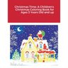 Christmas Time: A Children's Christmas Coloring Book for Ages 3 Years Old and up