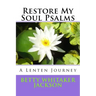 Restore My Soul Psalms: A Lenten Journey