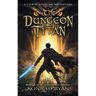 The Dungeon Titan: A LitRPG Level-Up Adventure