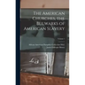 The American Churches, the Bulwarks of American Slavery; Volume 1