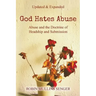 God Hates Abuse Updated and Expanded: Abuse and the Doctrine of Headship and Submission