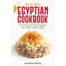 The Ultimate Egyptian Cookbook: 111 Dishes from Egypt To Cook Right Now