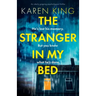 The Stranger in My Bed: An utterly gripping psychological thriller