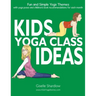 Kids Yoga Class Ideas: Fun and Simple Yoga Themes with Yoga Poses and Children's Book Recommendations for each Month