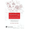 Marketing & Economics: An Integrative Approach to Making Effective Business Decisions in the Global Marketing World.