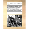 The complete family-piece: and, country gentleman, and farmer's, best guide. In three parts. ... With a complete alphabetical index to each part.