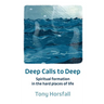 Deep Calls to Deep: Spiritual formation in the hard places of life