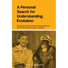 A Personal Search for Understanding Evolution: Sharing the same world and similar genome . . . but not the same ancestry or destiny
