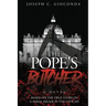The Pope's Butcher: Based on the True Story of a Serial Killer in the Medieval Vatican