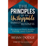 The Principles of an Unstoppable Family-Business: How Successful Family Businesses Think and Grow