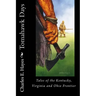 Tomahawk Days: Tales of the Kentucky, Virginia and Ohio Frontier