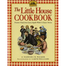The Little House Cookbook: Frontier Foods from Laura Ingalls Wilder's Classic Stories