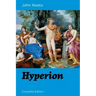 Hyperion (Complete Edition): An Epic Poem from One of the Most Beloved English Romantic Poets, Best Known for His Odes, Ode to a Nightingale, Ode on a