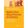 Norbert Elias's African Processes of Civilisation: On the Formation of Survival Units in Ghana