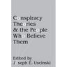 Conspiracy Theories and the People Who Believe Them