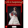 Life Is Surprising!