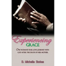 Experiencing Grace: One Woman's Year Long Journey with God After the Death of Her Mother