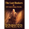 The Last Hookers: From Nazi Germany to Viet Nam They Lived, They Loved, They Died