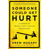 Someone Could Get Hurt: A Memoir of Twenty-First-Century Parenthood