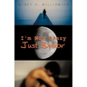 I'm Not Crazy Just Bipolar: A Memoir