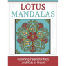 Lotus Mandalas: Coloring Pages for Kids and Kids at Heart