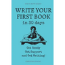 Write Your First Book: Get Ready, Get Support, and Get Writing!