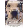 The Art of Bwaling According to the Pink Dog: 5 Simple Steps to Release Life's Messy stress