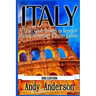 Italy: A Travel Guide Through Its Beauty of History, Archeology & Italian Cuisine