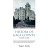 History of Gage County, Nebraska: A Narrative of the Past, With Special Emphasis Upon the Pioneer Period of the County's History, Its Social, Commerci