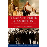 Years of Peril and Ambition: U.S. Foreign Relations, 1776-1921