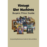 Vintage Slot Machines Buyers Price Guide