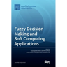 Fuzzy Decision Making and Soft Computing Applications