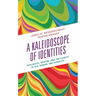 A Kaleidoscope of Identities: Reflexivity, Routine, and the Fluidity of Sex, Gender, and Sexuality