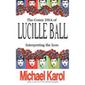 The Comic DNA of Lucille Ball: Interpreting the Icon