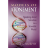 Models of Atonement: Speaking about Salvation in a Scientific World
