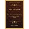 Mend Your Speech: One Thousand Hints On Words Their Use And Abuse (1920)