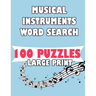 Musical Instruments Word Search 100 Puzzles Large Print: English Version 100 puzzle word search teens and adults