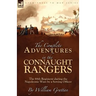 The Complete Adventures in the Connaught Rangers: the 88th Regiment during the Napoleonic Wars by a Serving Officer