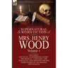 The Collected Supernatural and Weird Fiction of Mrs Henry Wood: Volume 1-Including One Novel, 'Featherston's Story, ' One Novella, 'a Mystery, ' One N
