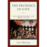 The Prudence of Love: How Possessing the Virtue of Love Benefits the Lover