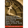 History of the New Netherlands, Province of New York, and State of New York: Vol. 2