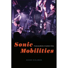 Sonic Mobilities: Producing Worlds in Southern China