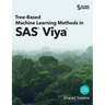 Tree-Based Machine Learning Methods in SAS Viya