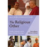 The Religious Other: Hostility, Hospitality, and the Hope of Human Flourishing