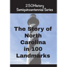 The Story of North Carolina In 100 Landmarks