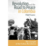 Revolution and the Road to Peace in Colombia: The Example of the Cuban Revolution