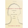Academic Outsider: Stories of Exclusion and Hope