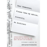 Dear Homeowner, Please Take My Advice. Sincerely, An Architect: A Guide to Help You Establish Budgets, Priorities, and Guidelines Early On To Save Tim