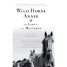 Wild Horse Annie and the Last of the Mustangs: The Life of Velma Johnston